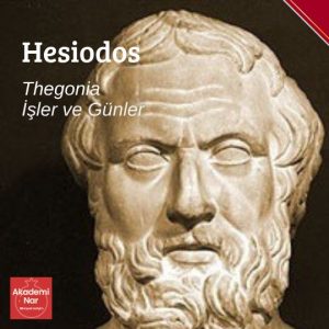 Hesiodos - İşler, Günler ve Tanrı Fikri...